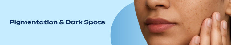Pigmentation and Dark Spots